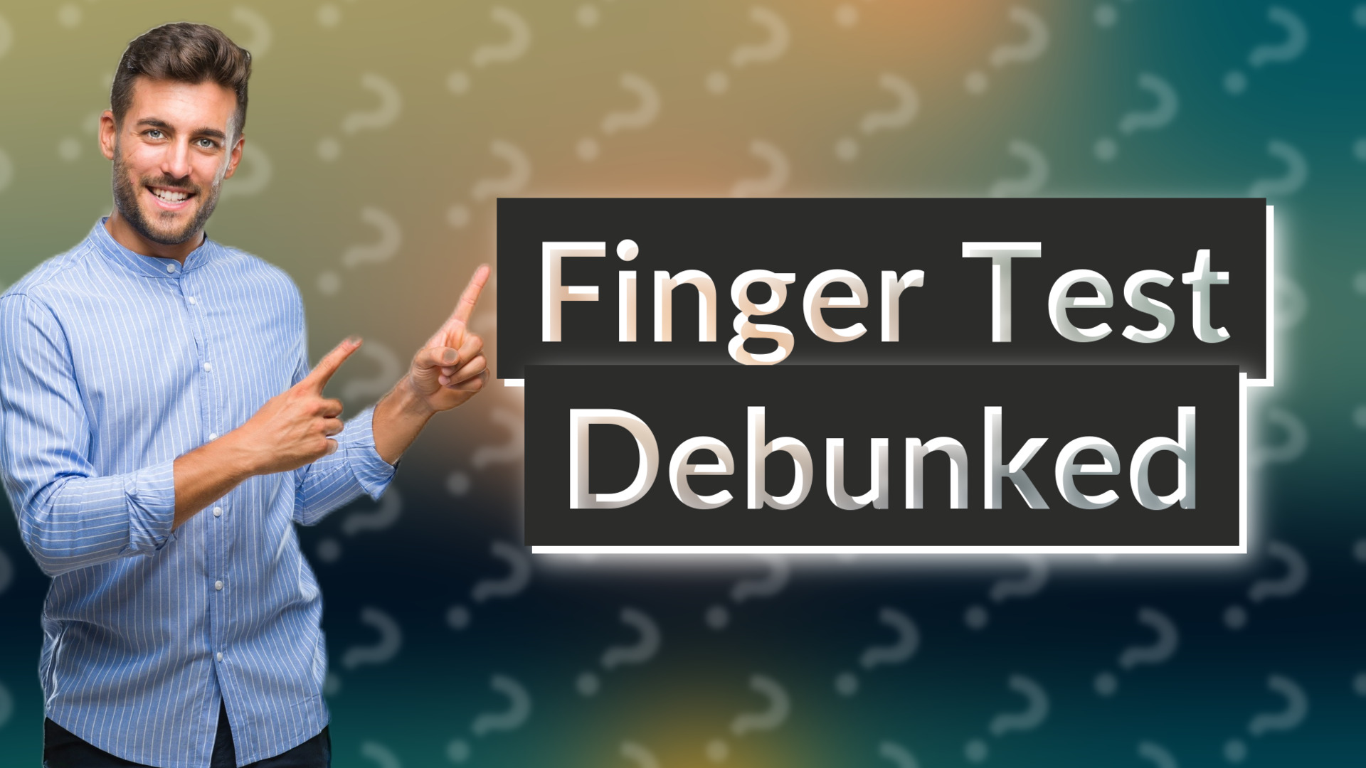 Finger Test Debunked