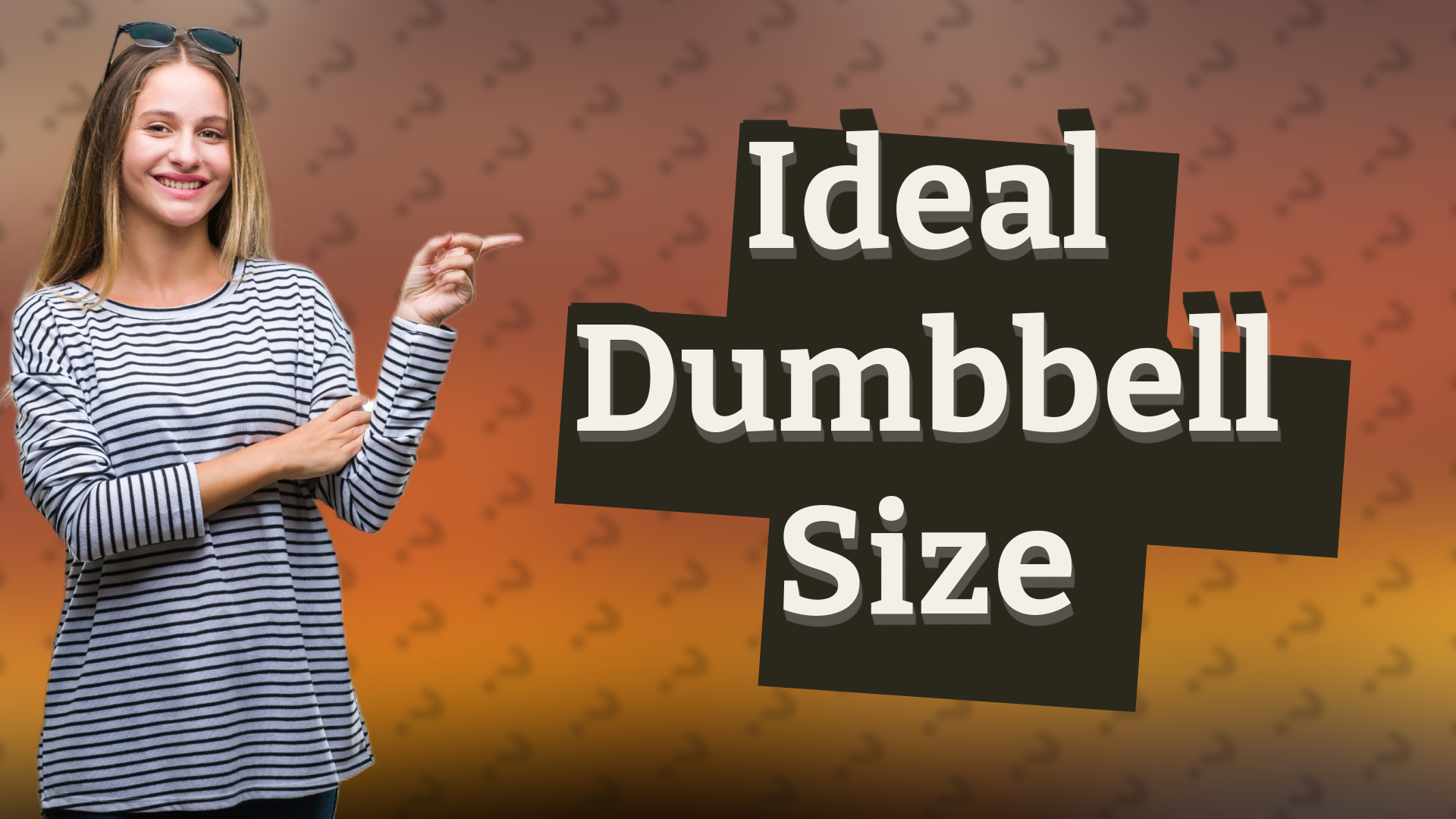 Ideal Dumbbell Size
