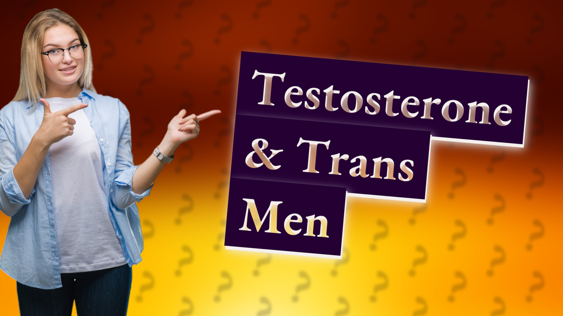 Testosterone & Trans Men