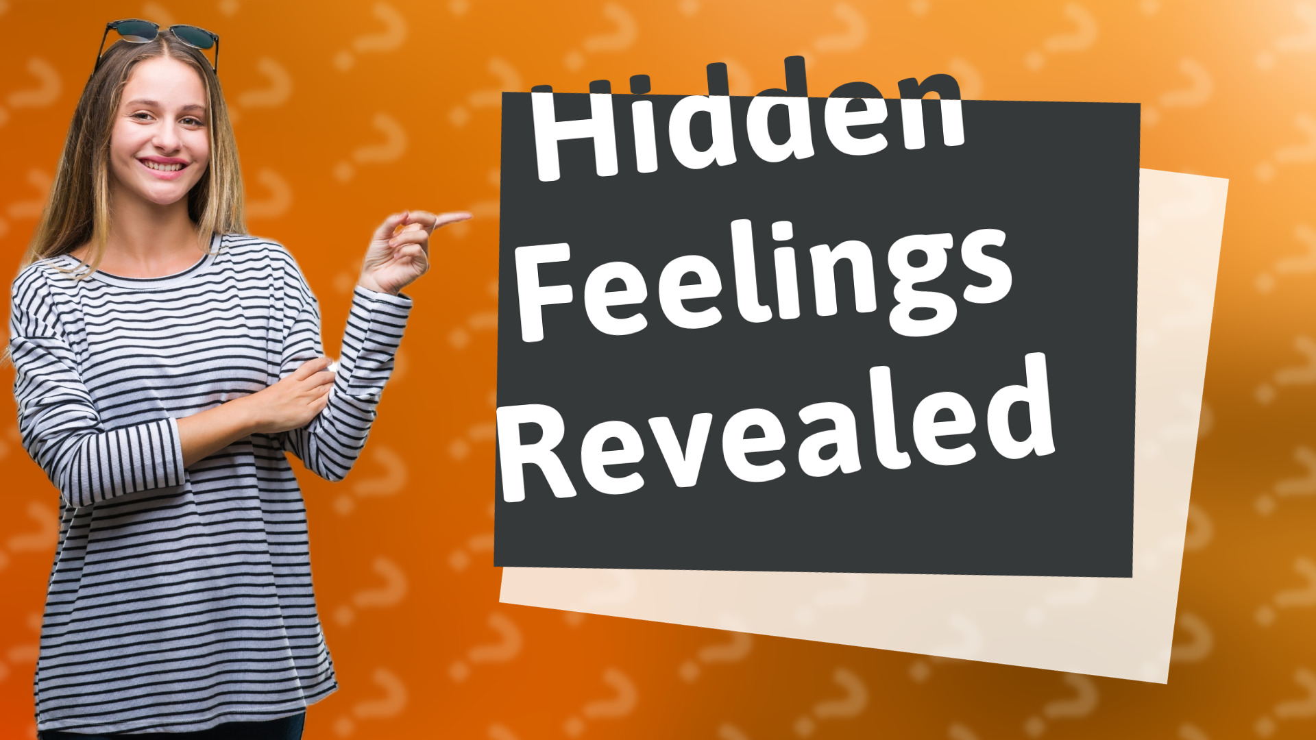 Hidden Feelings Revealed