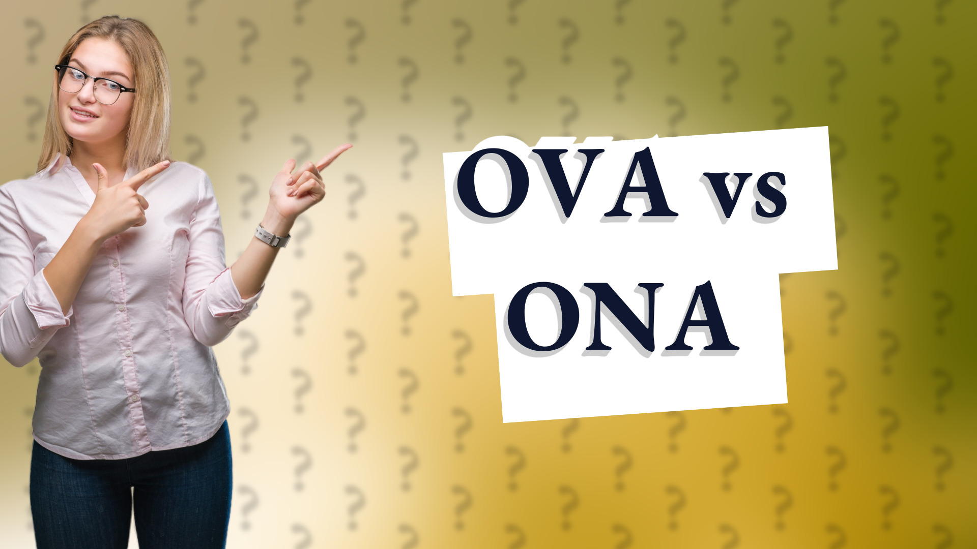 OVA vs ONA