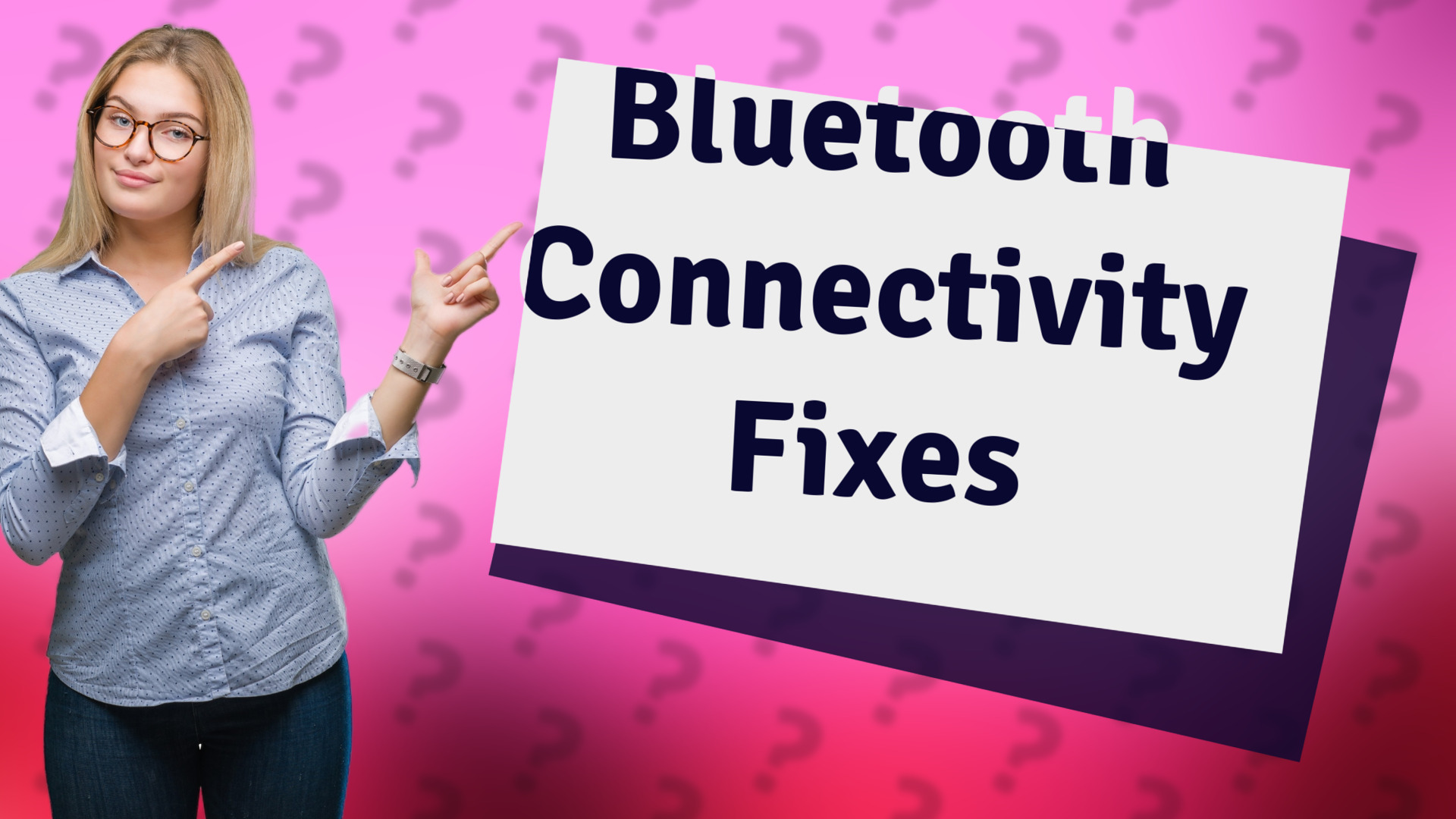 Bluetooth Connectivity Fixes