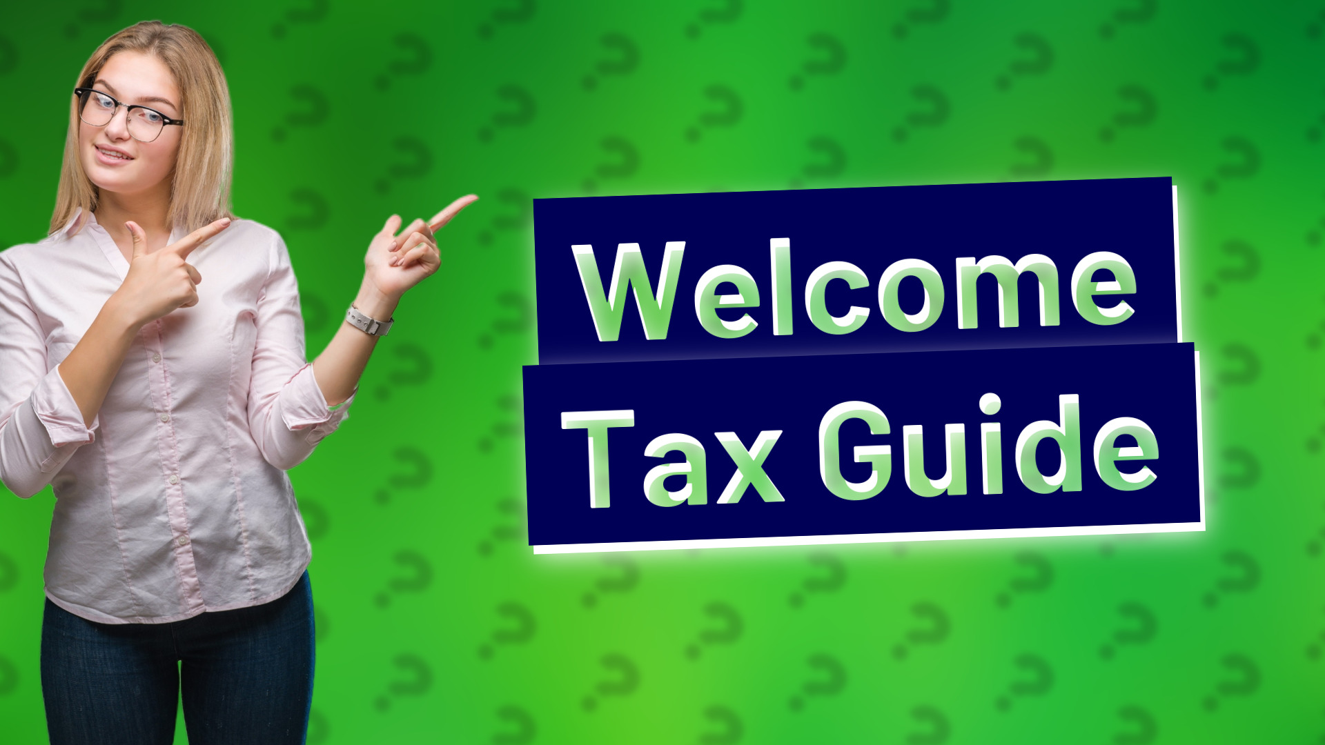 Welcome Tax Guide