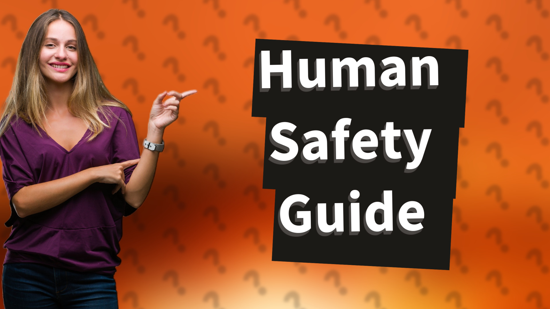 Human Safety Guide