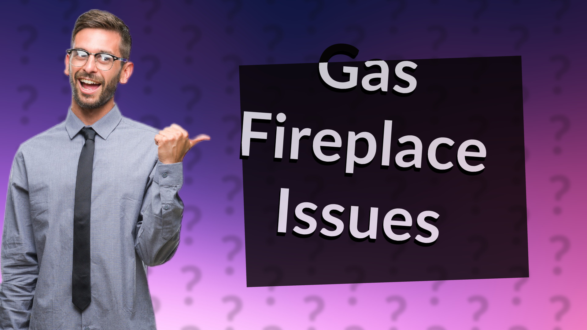 Gas Fireplace Issues
