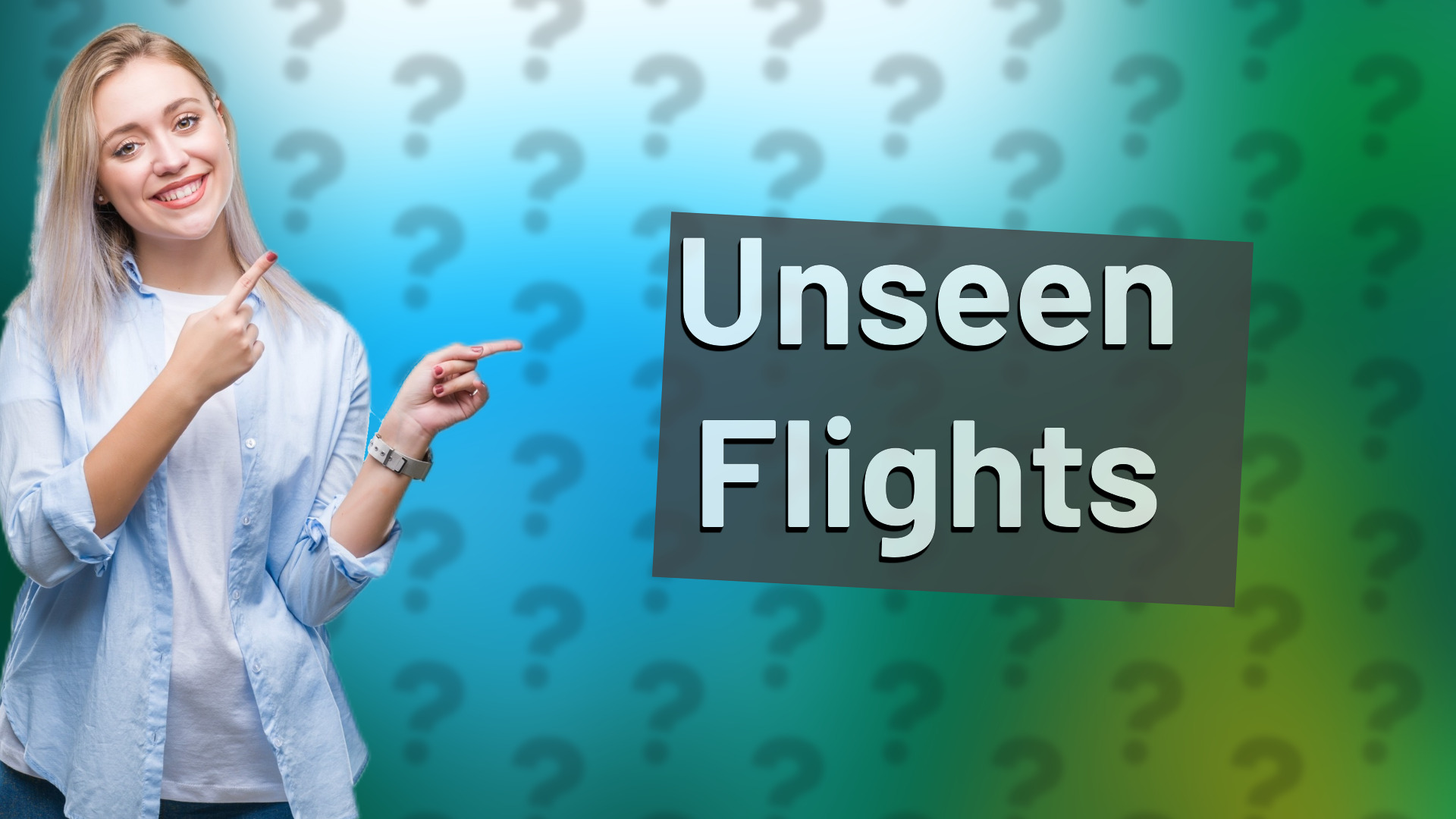 Unseen Flights
