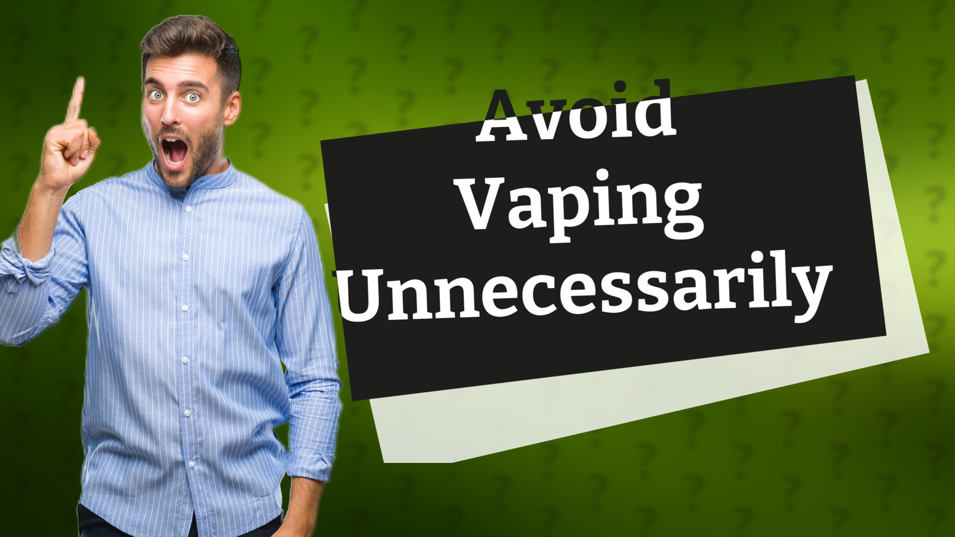 Avoid Vaping Unnecessarily