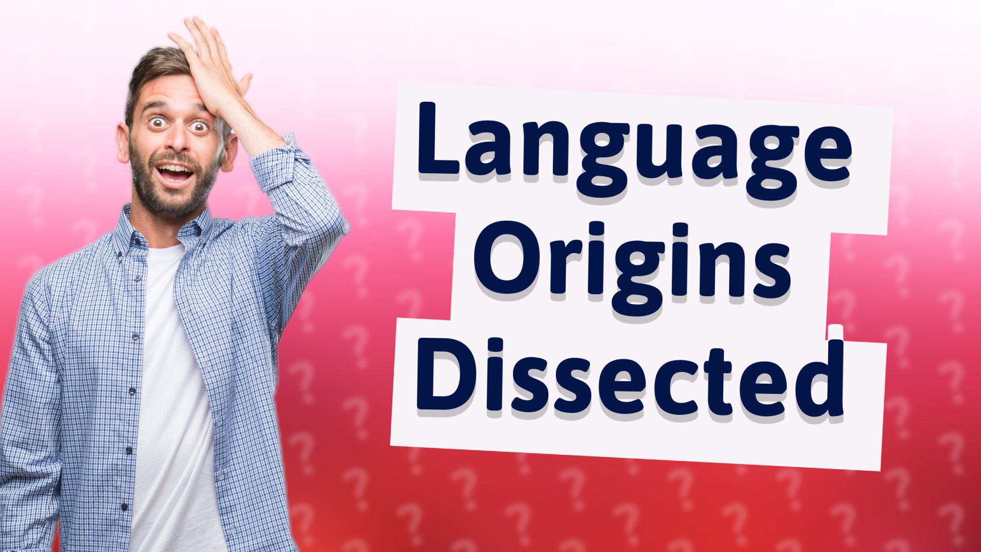 Language Origins Dissected