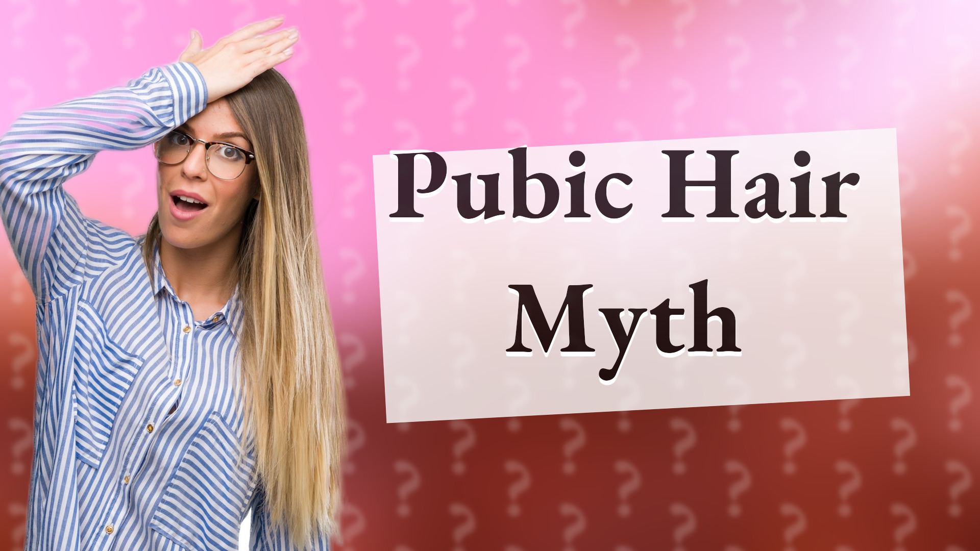 Pubic Hair Myth