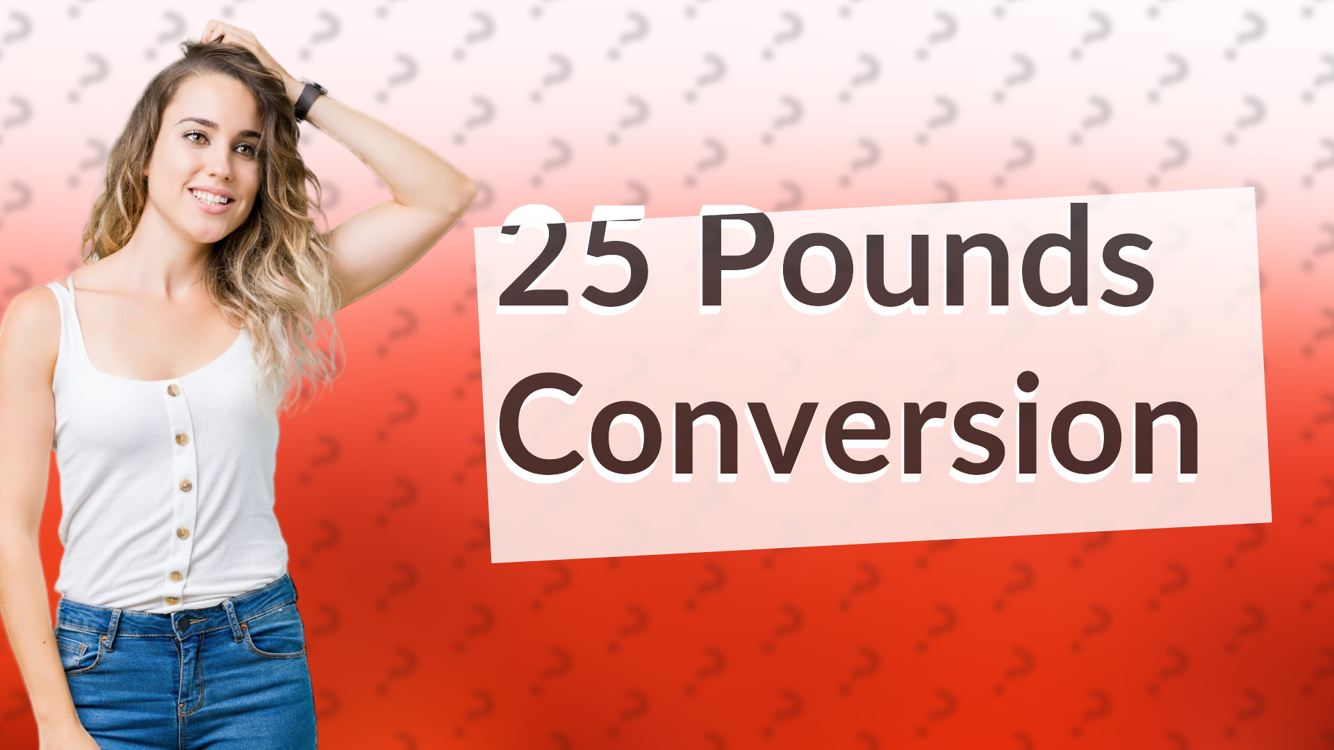 25 Pounds Conversion