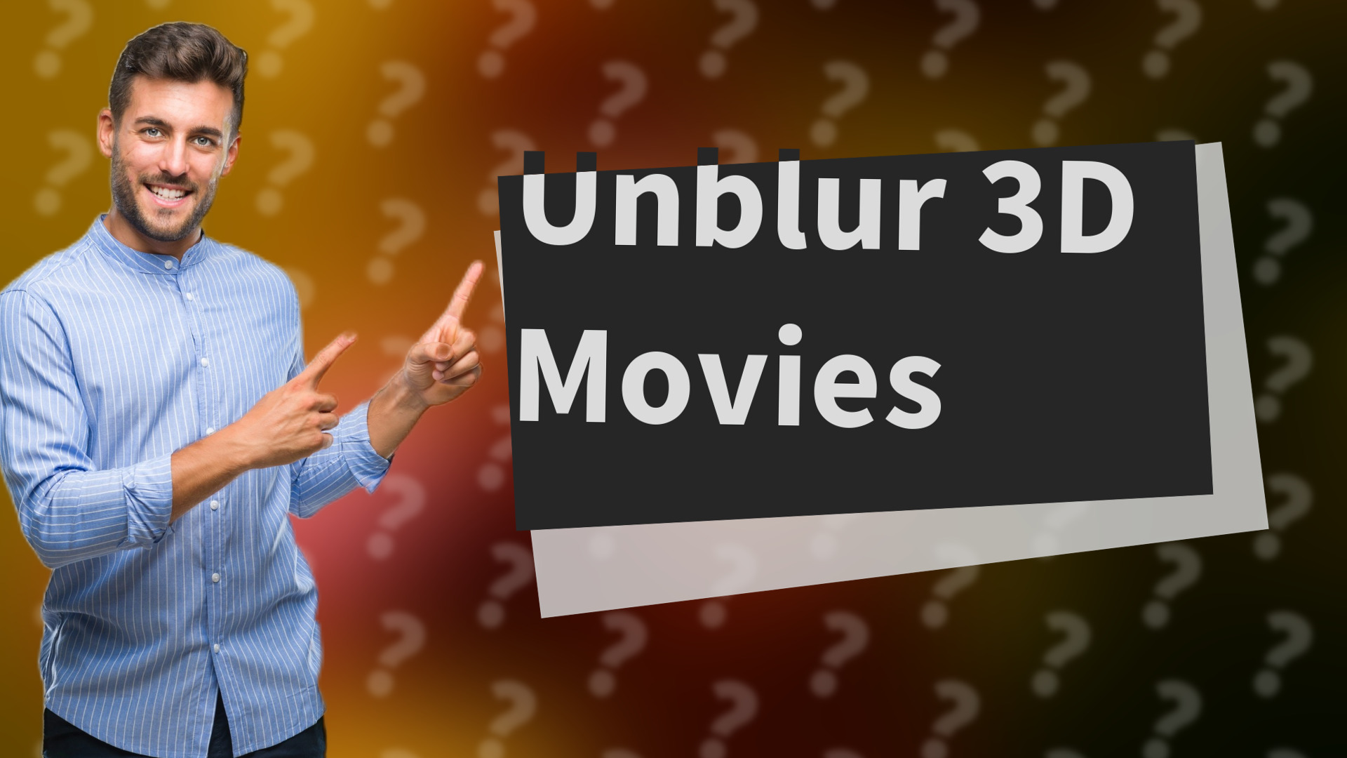 Unblur 3D Movies