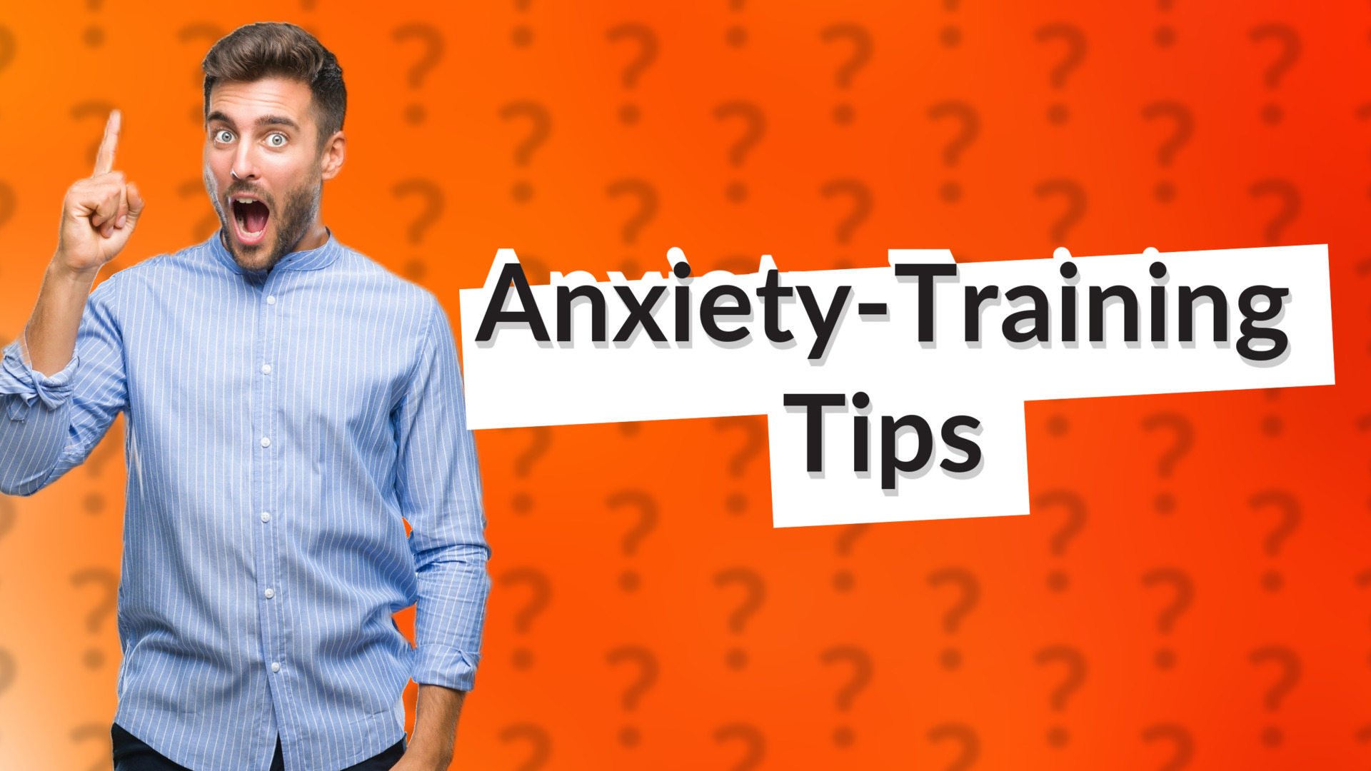 Anxiety-Training Tips