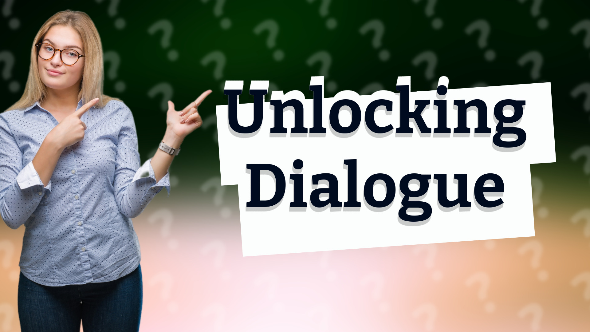 Unlocking Dialogue