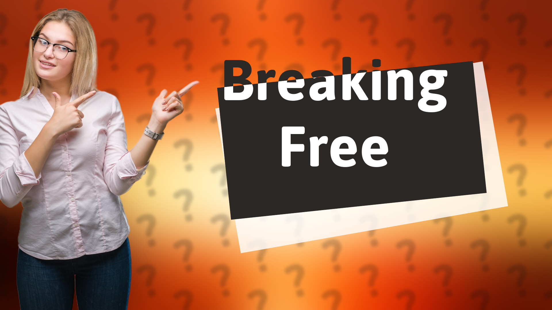 Breaking Free