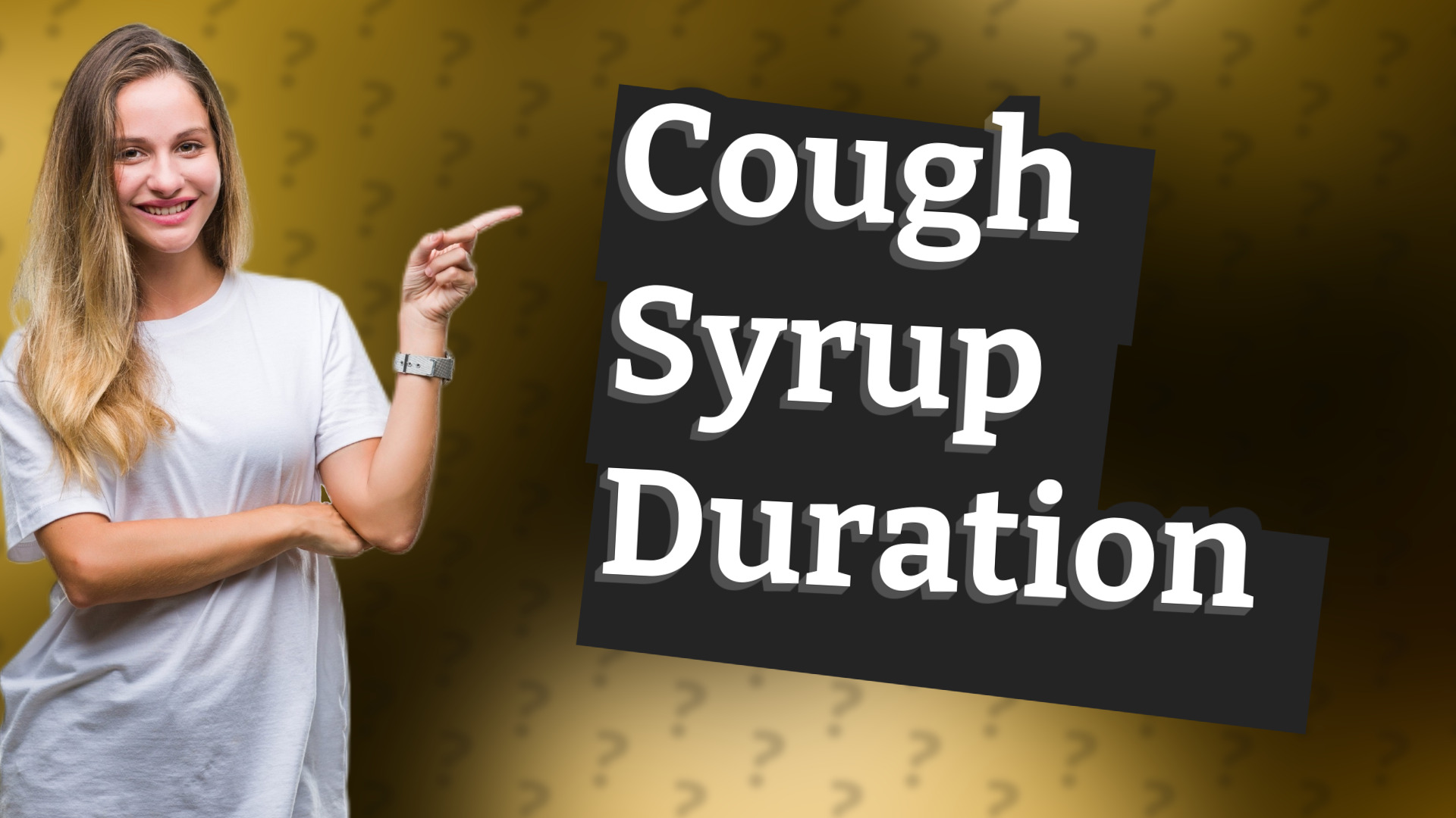 Cough Syrup Duration