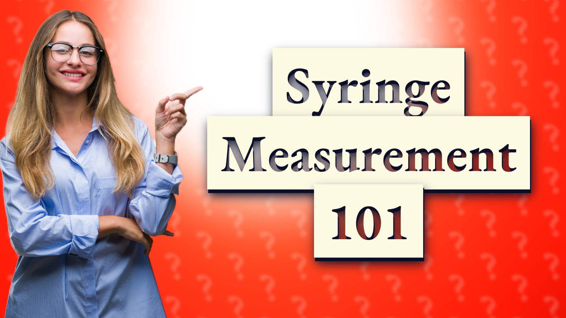 Syringe Measurement 101
