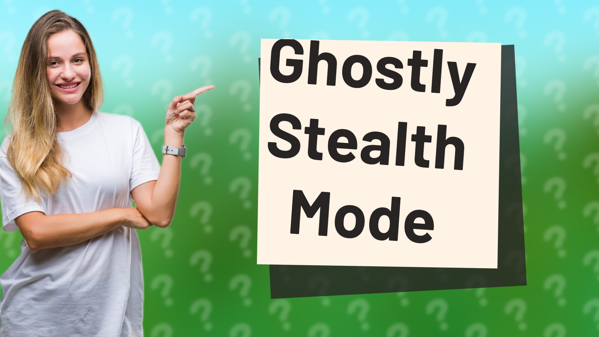 Ghostly Stealth Mode