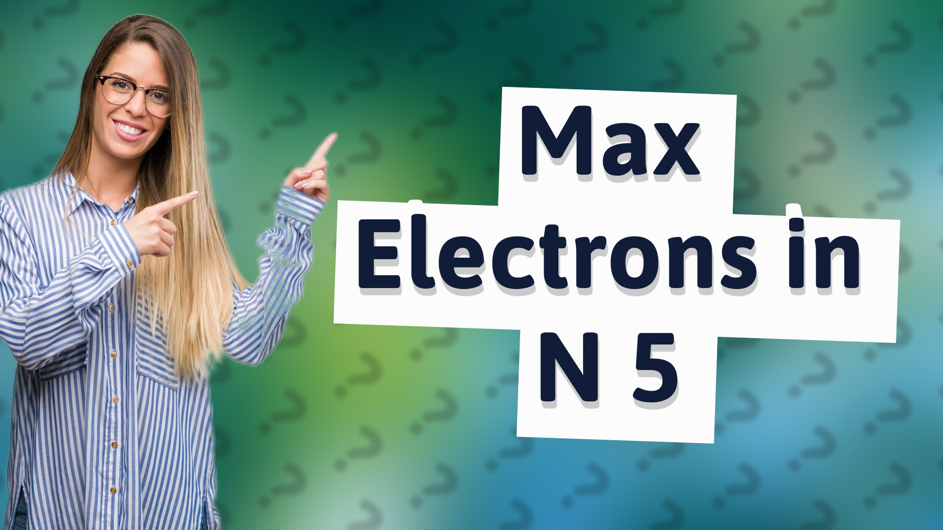 Max Electrons in N 5