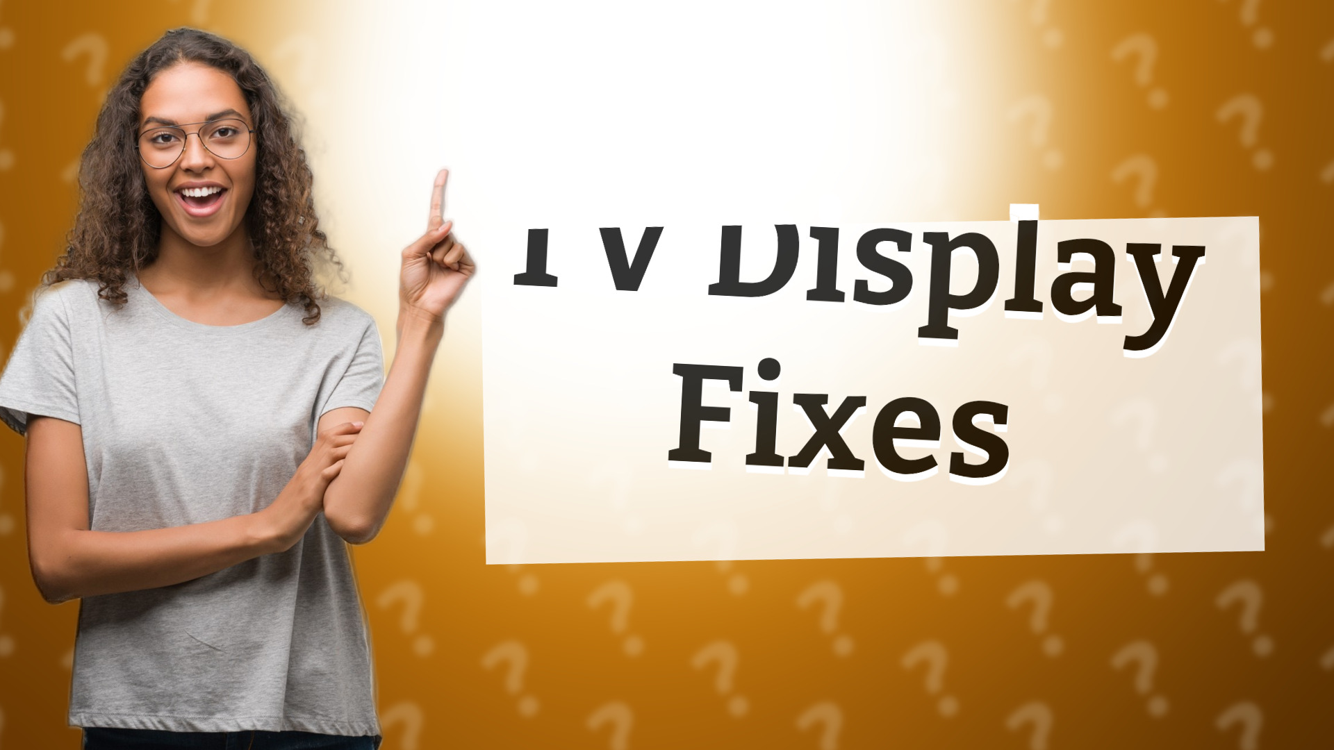 TV Display Fixes