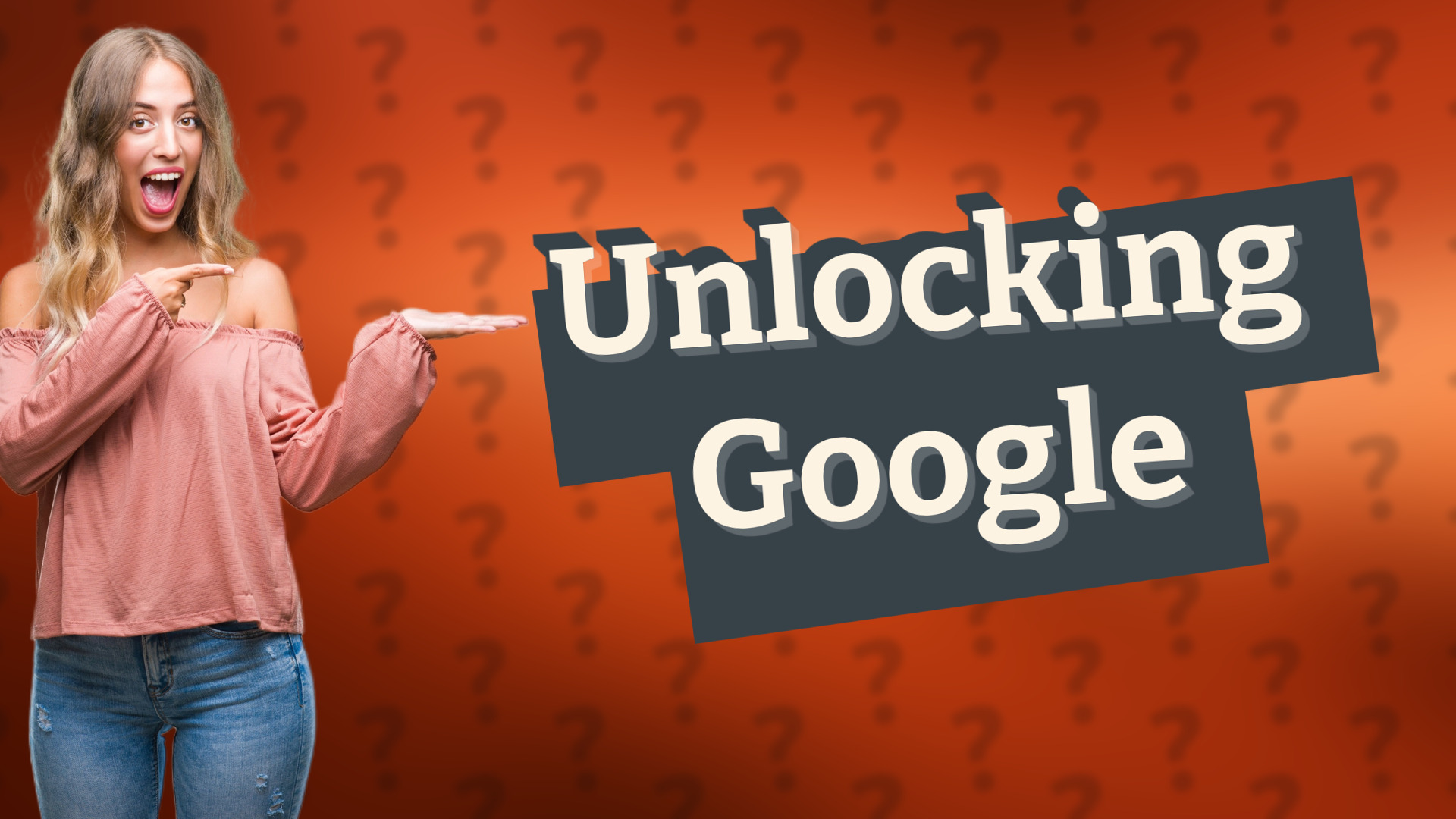 Unlocking Google