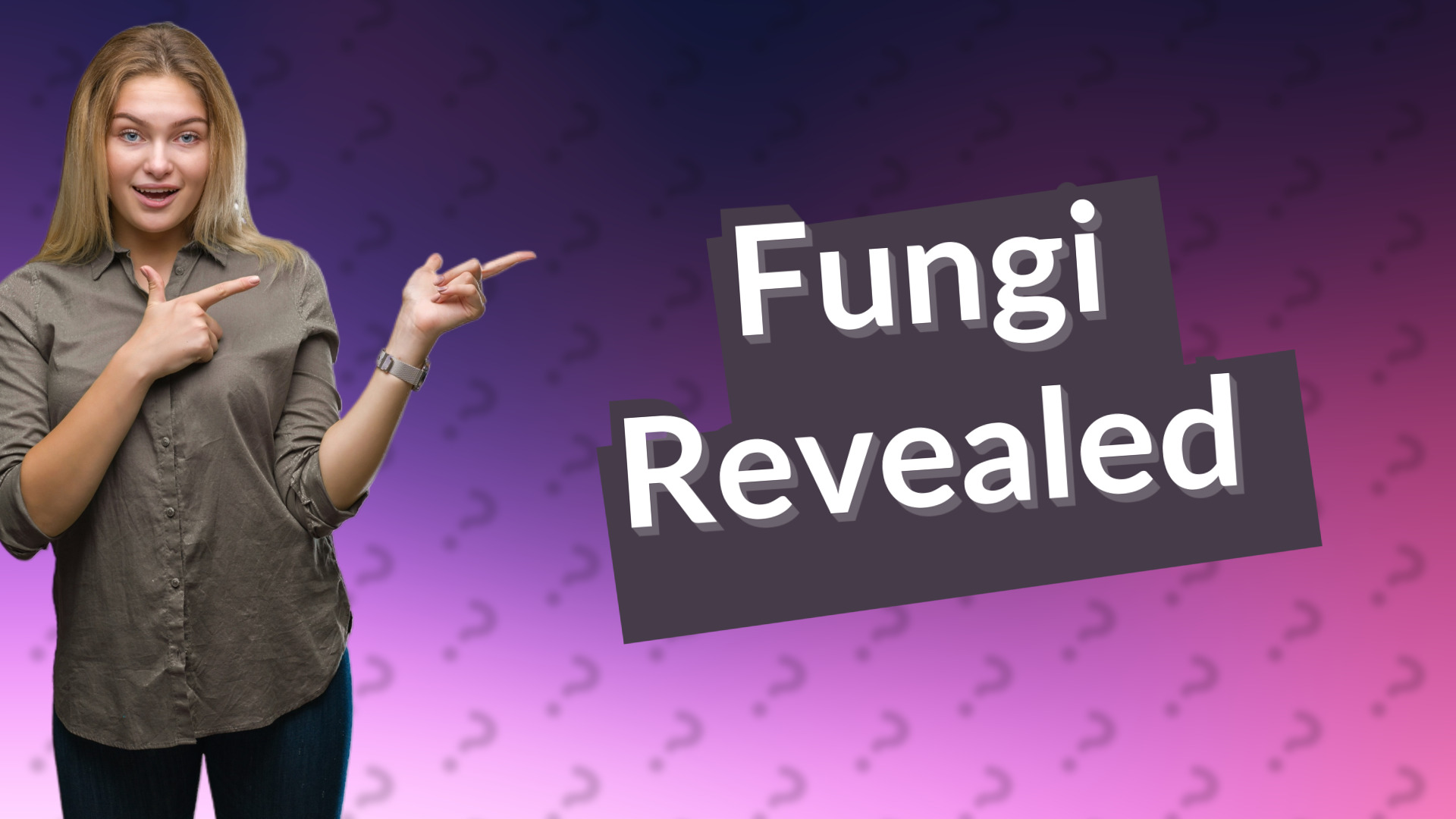 Fungi Revealed