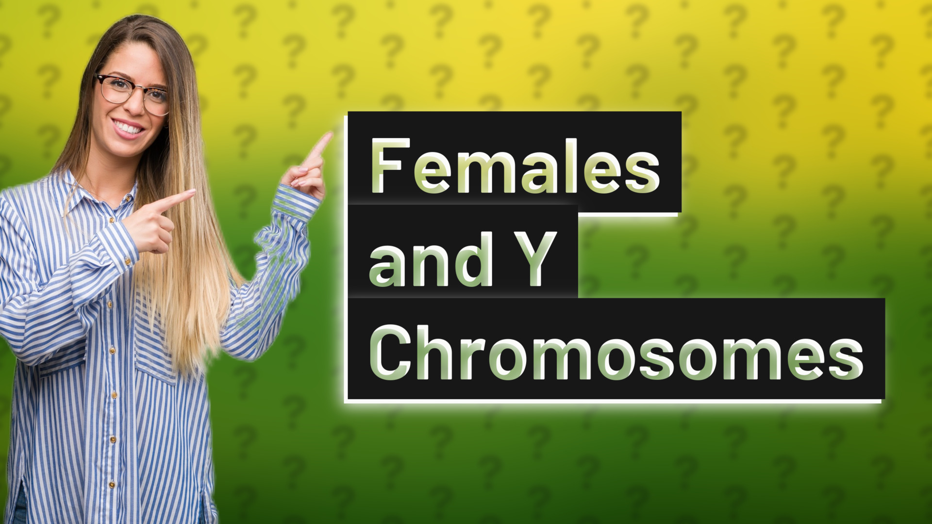 Females and Y Chromosomes