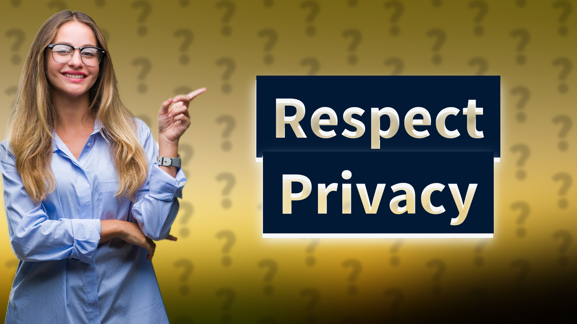 Respect Privacy