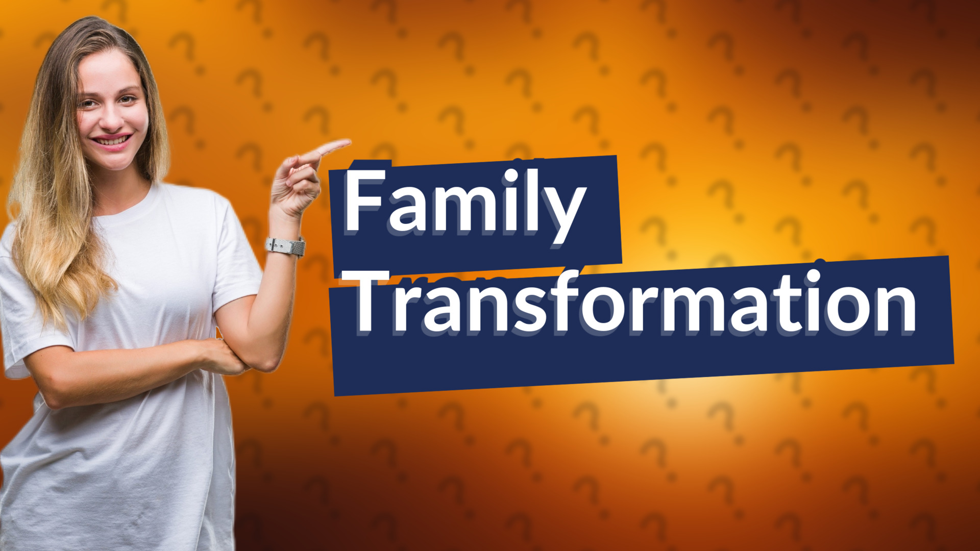 Family Transformation