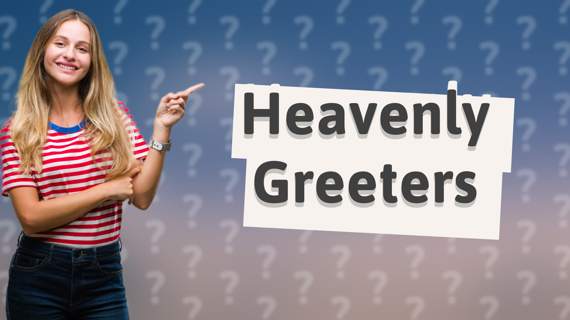 Heavenly Greeters