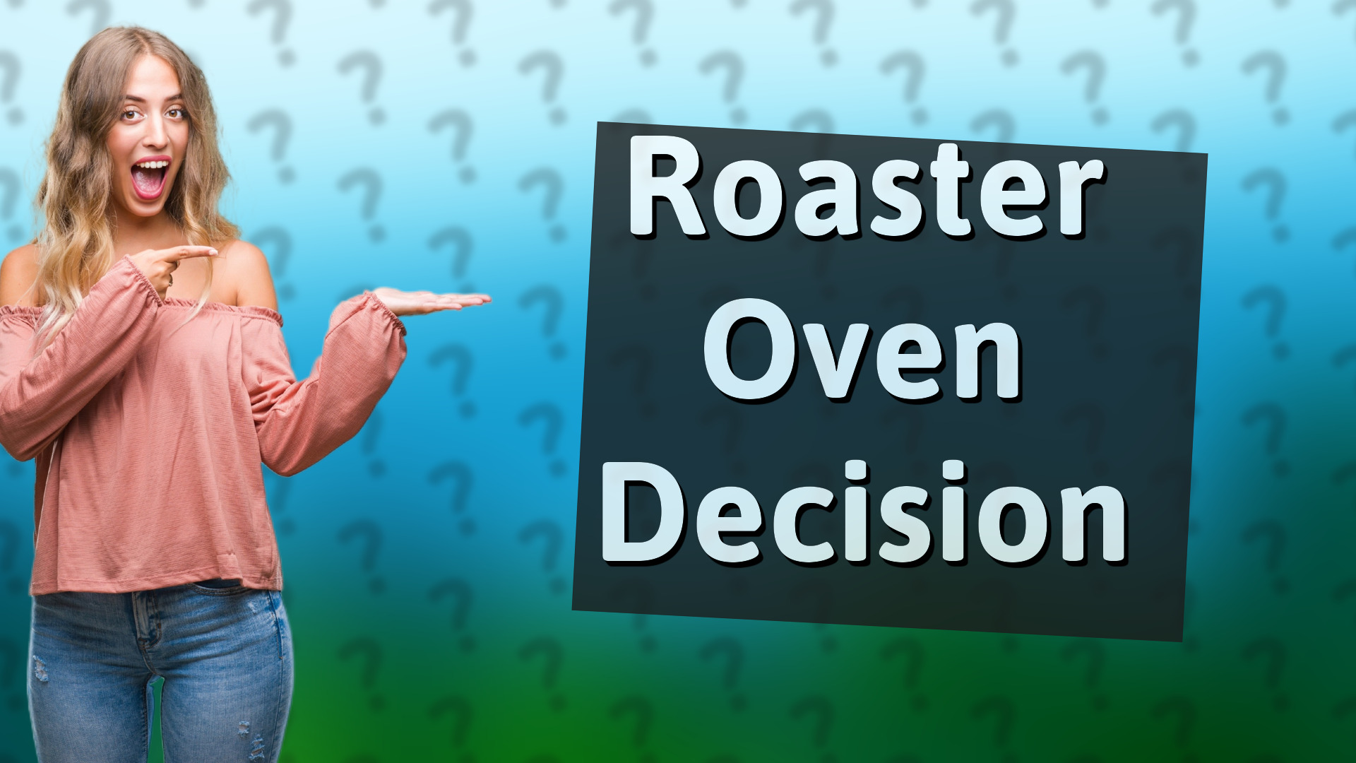 Roaster Oven Decision