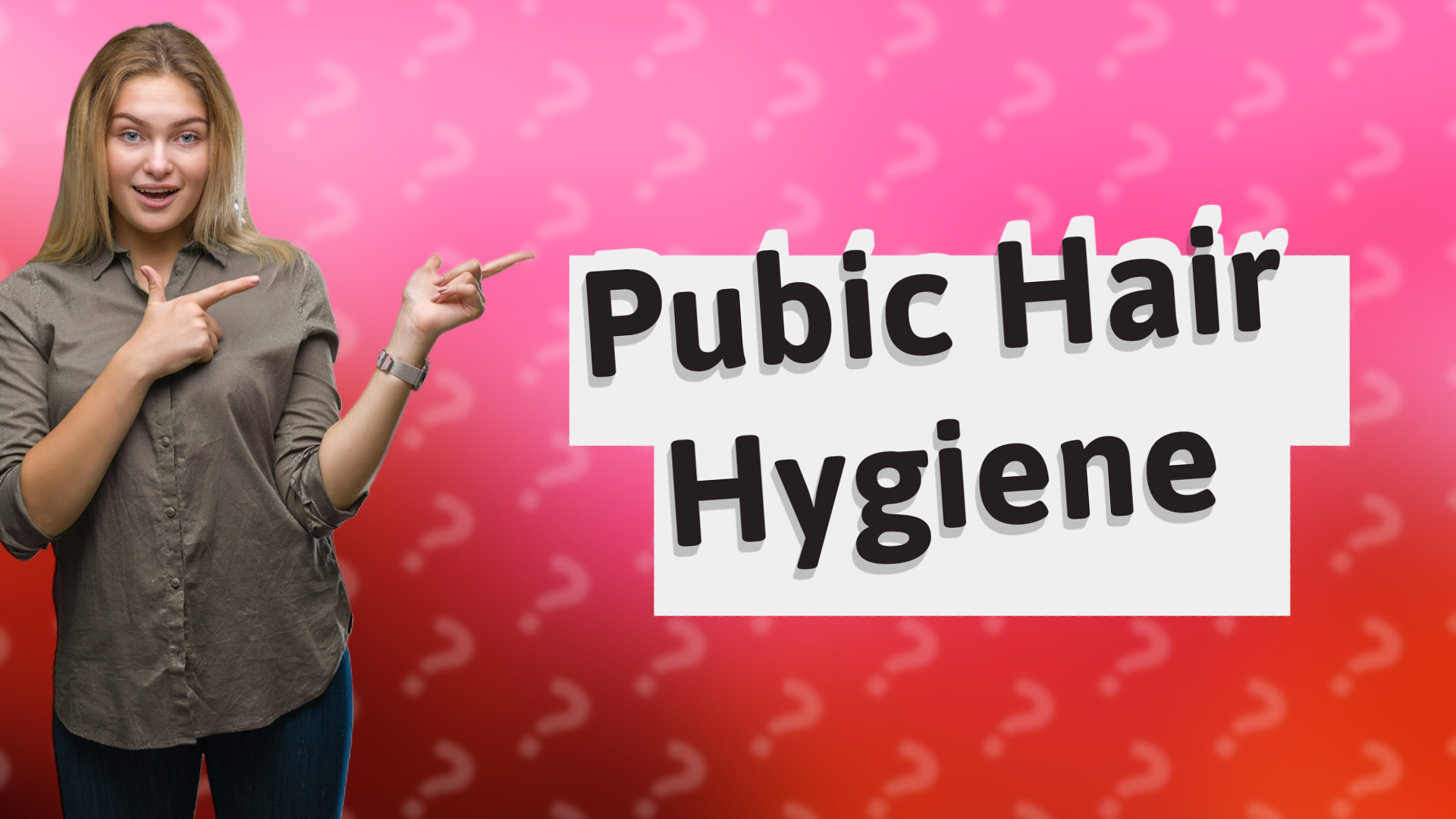 Pubic Hair Hygiene