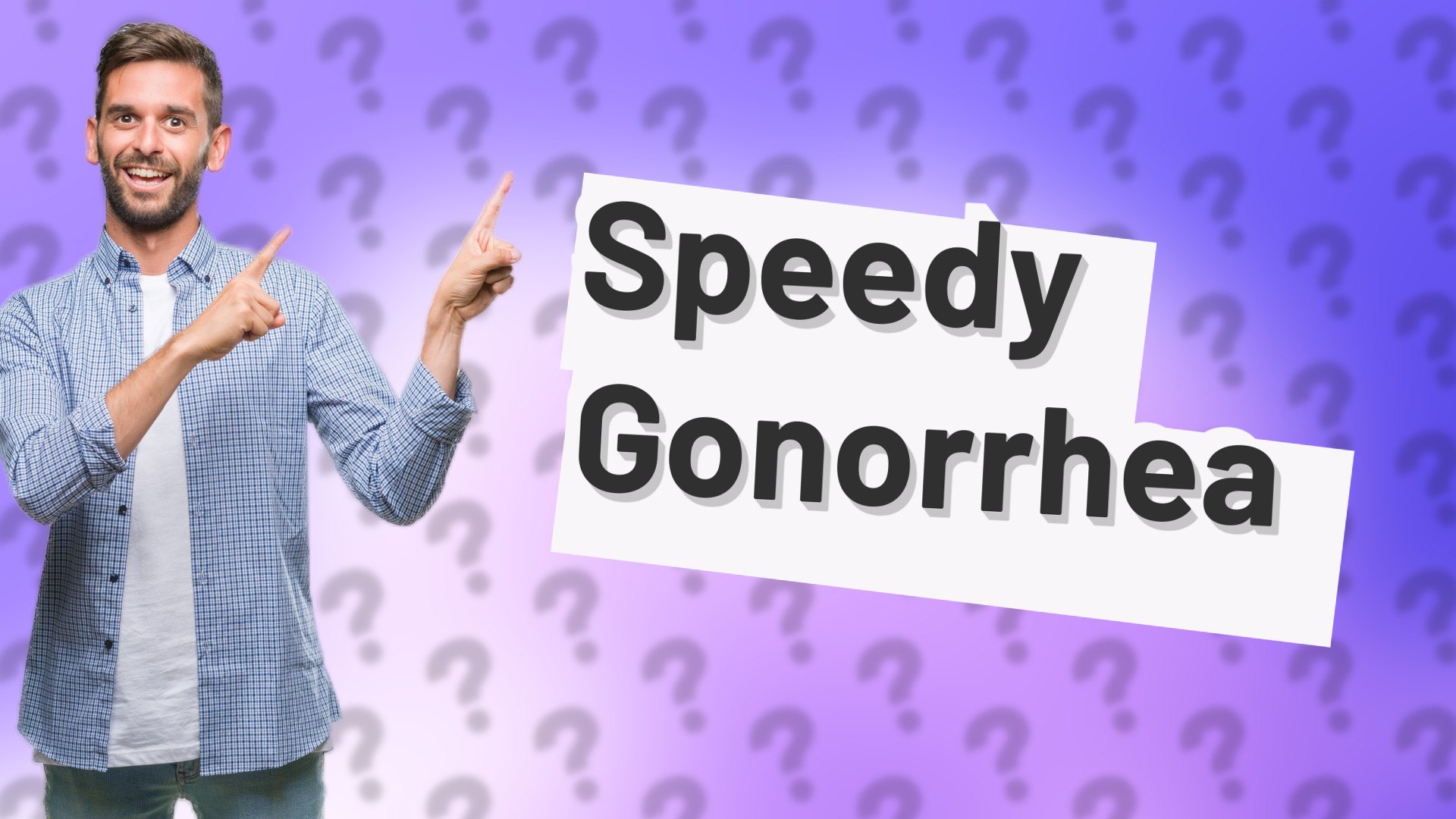 Speedy Gonorrhea