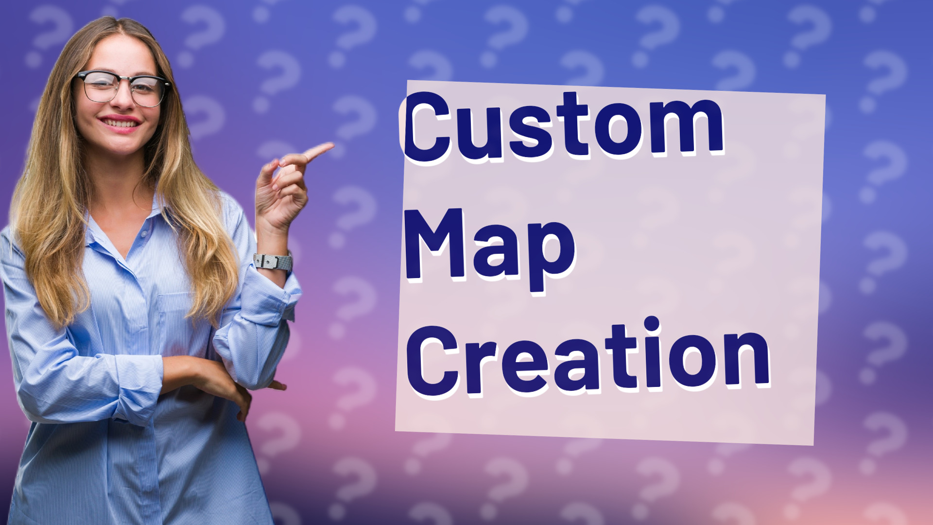 Custom Map Creation