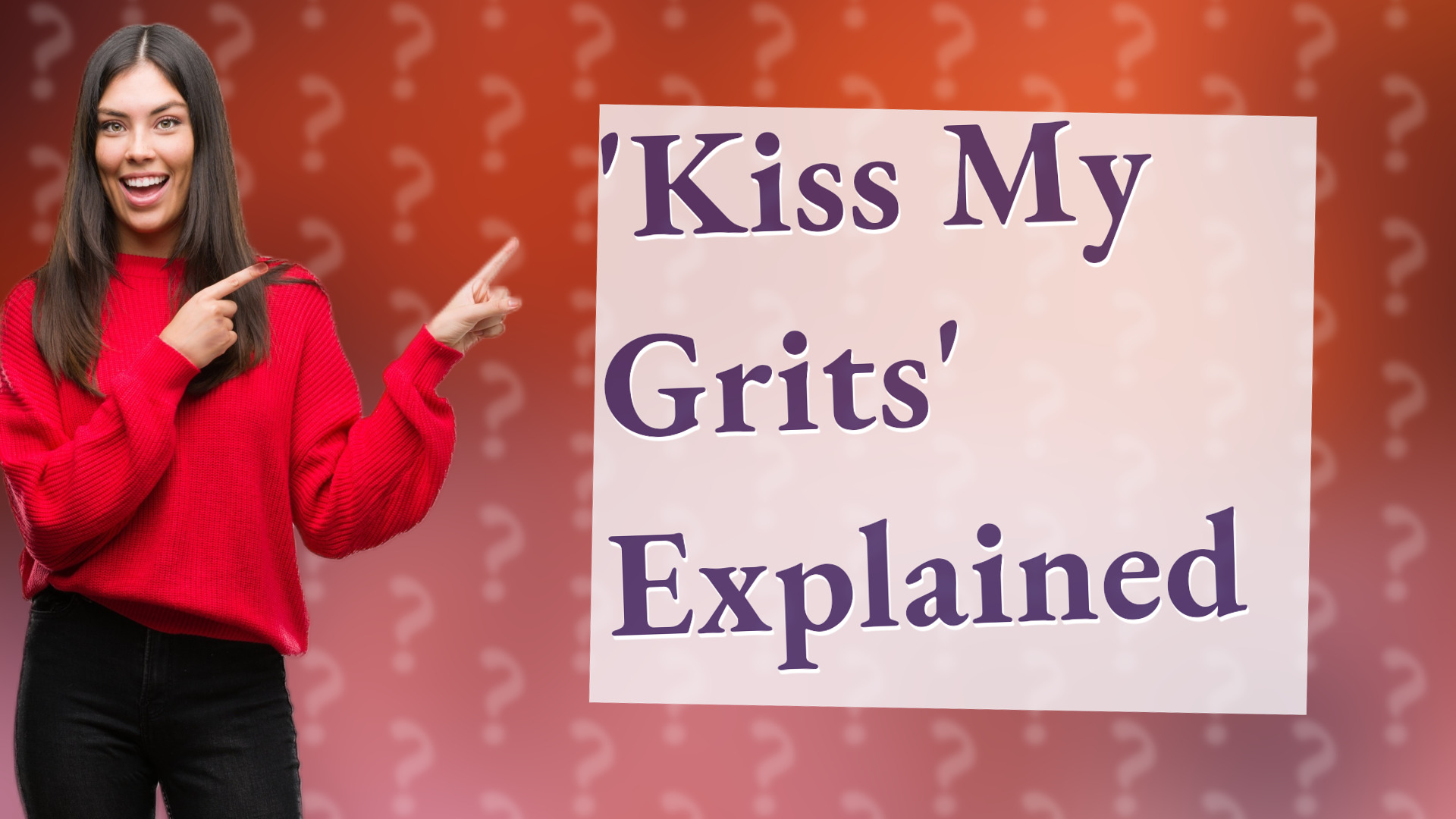 'Kiss My Grits' Explained