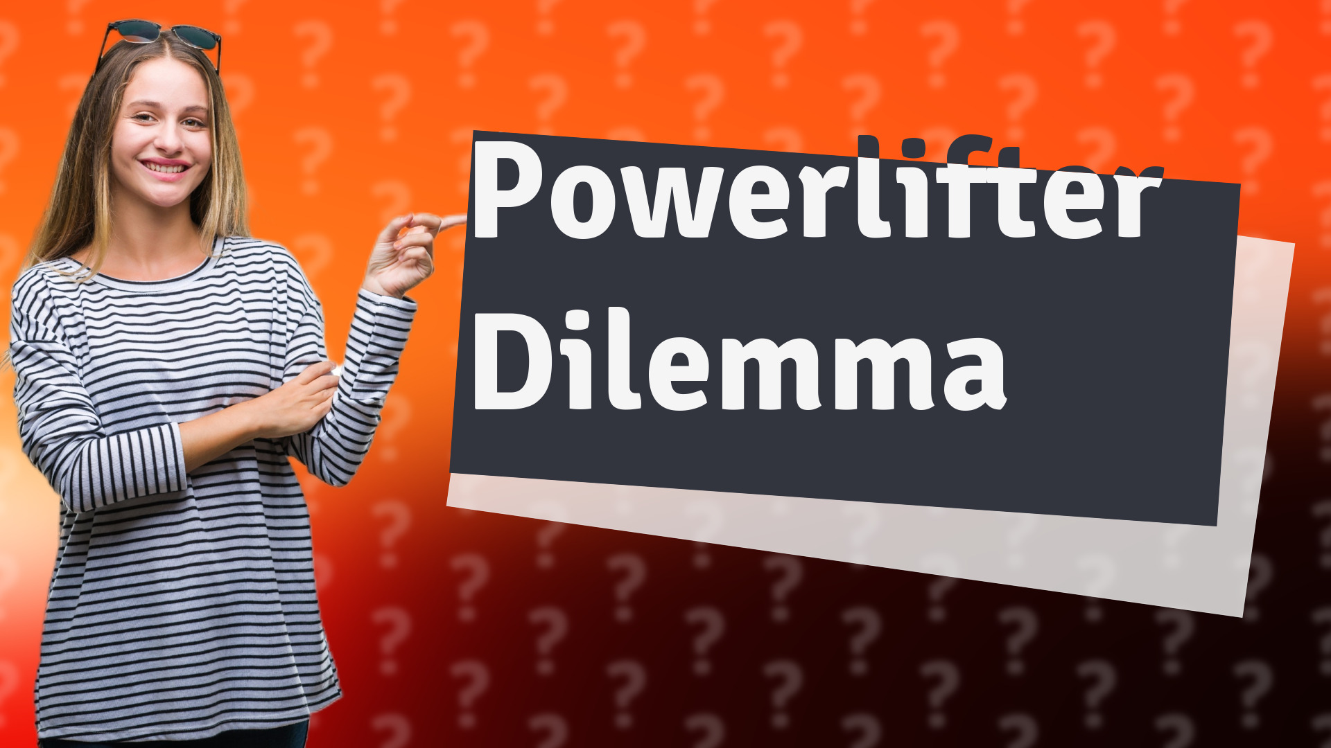 Powerlifter Dilemma