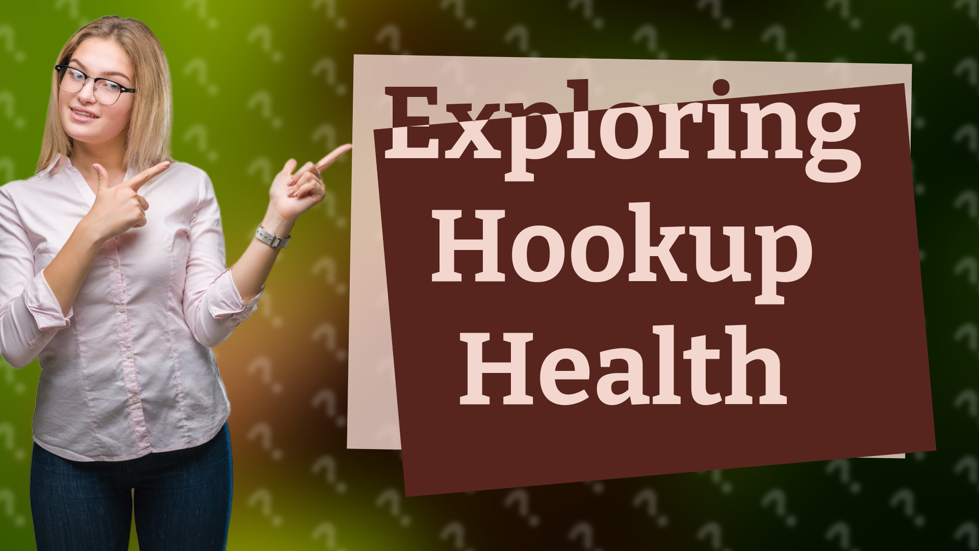 Exploring Hookup Health