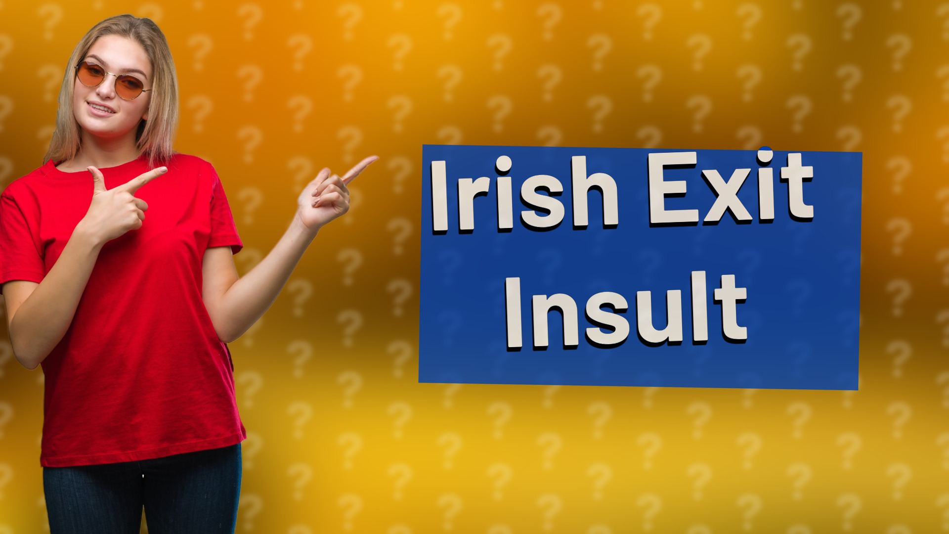 Irish Exit Insult