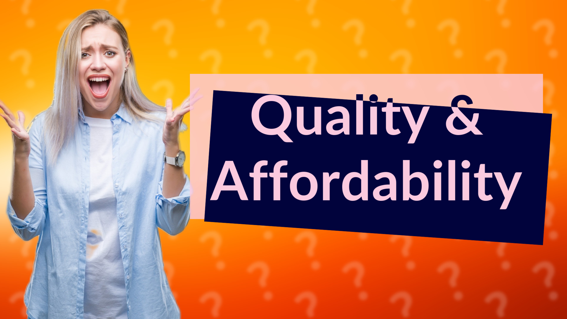 Quality & Affordability