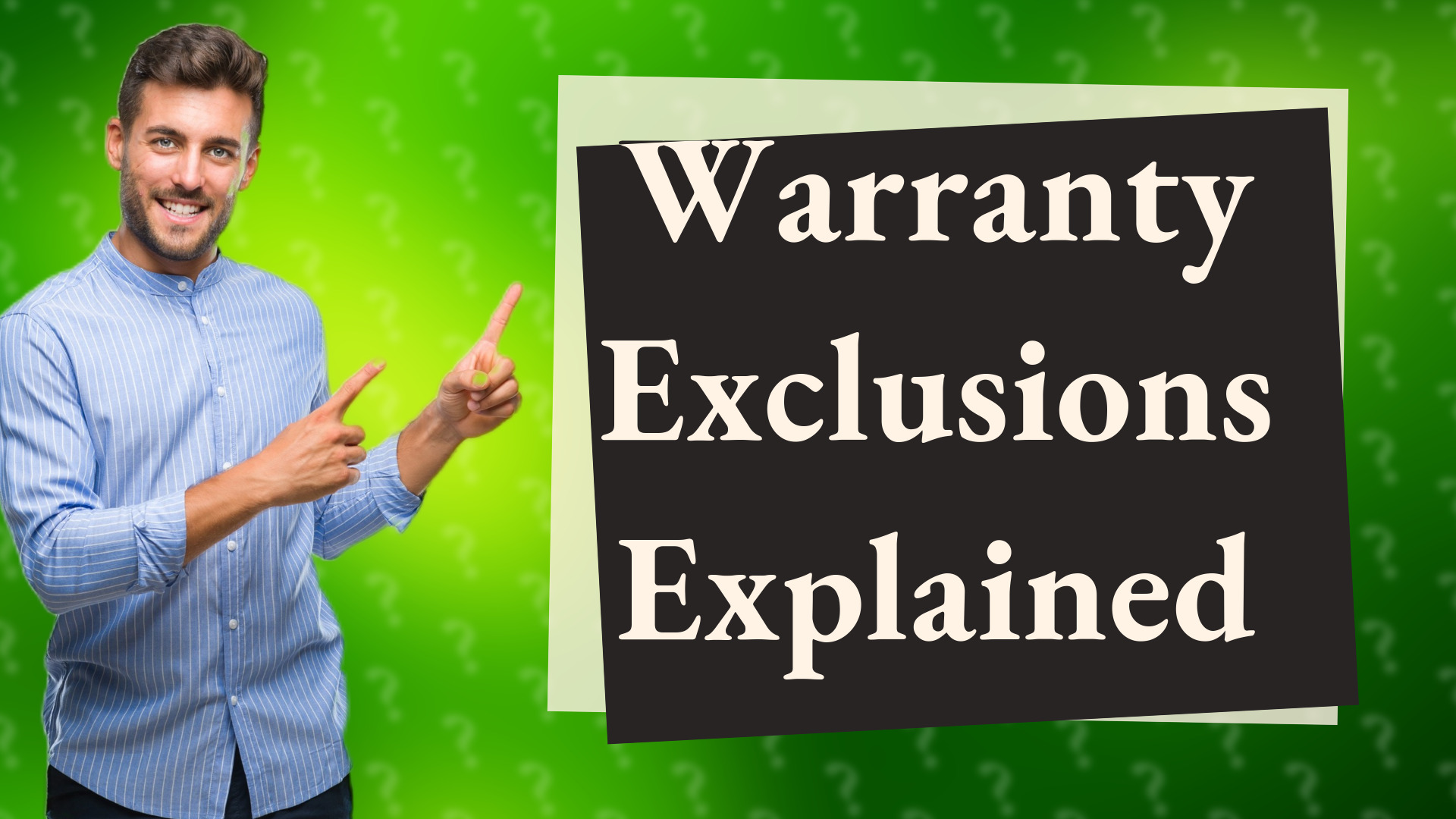 Warranty Exclusions Explained