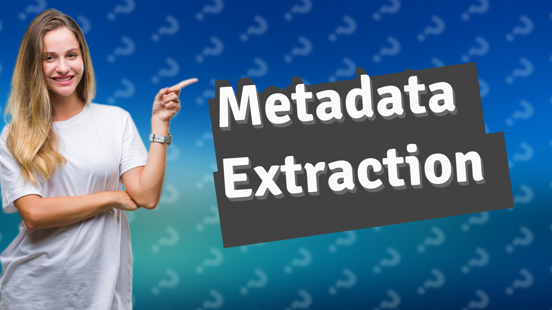 Metadata Extraction