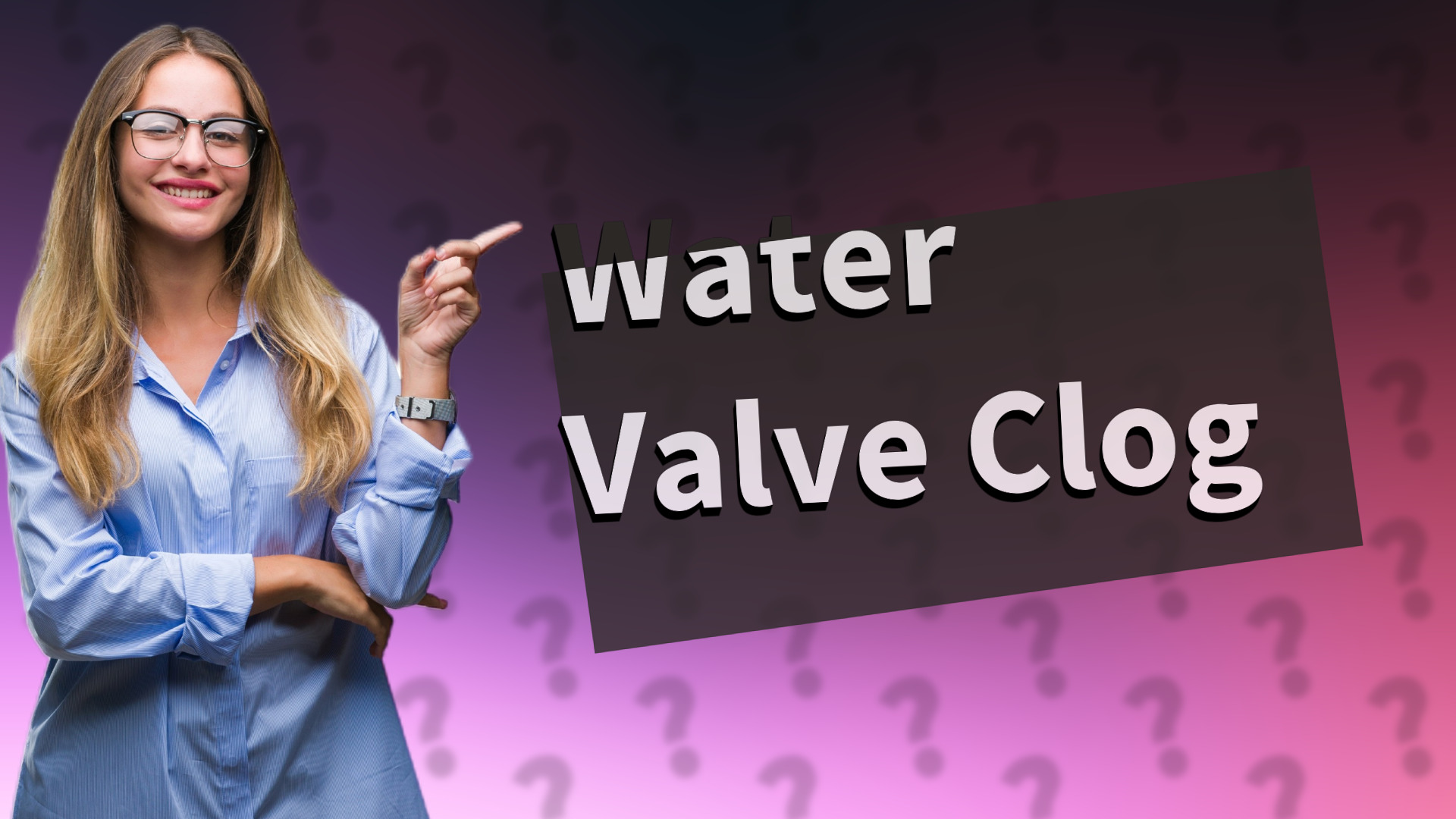 Water Valve Clog