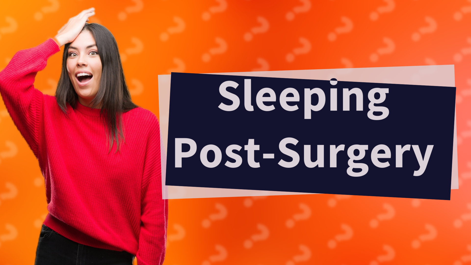 Sleeping Post-Surgery
