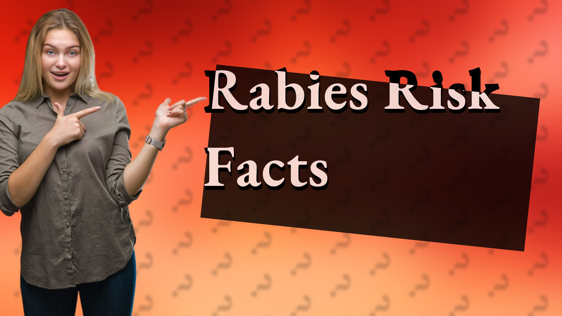 Rabies Risk Facts