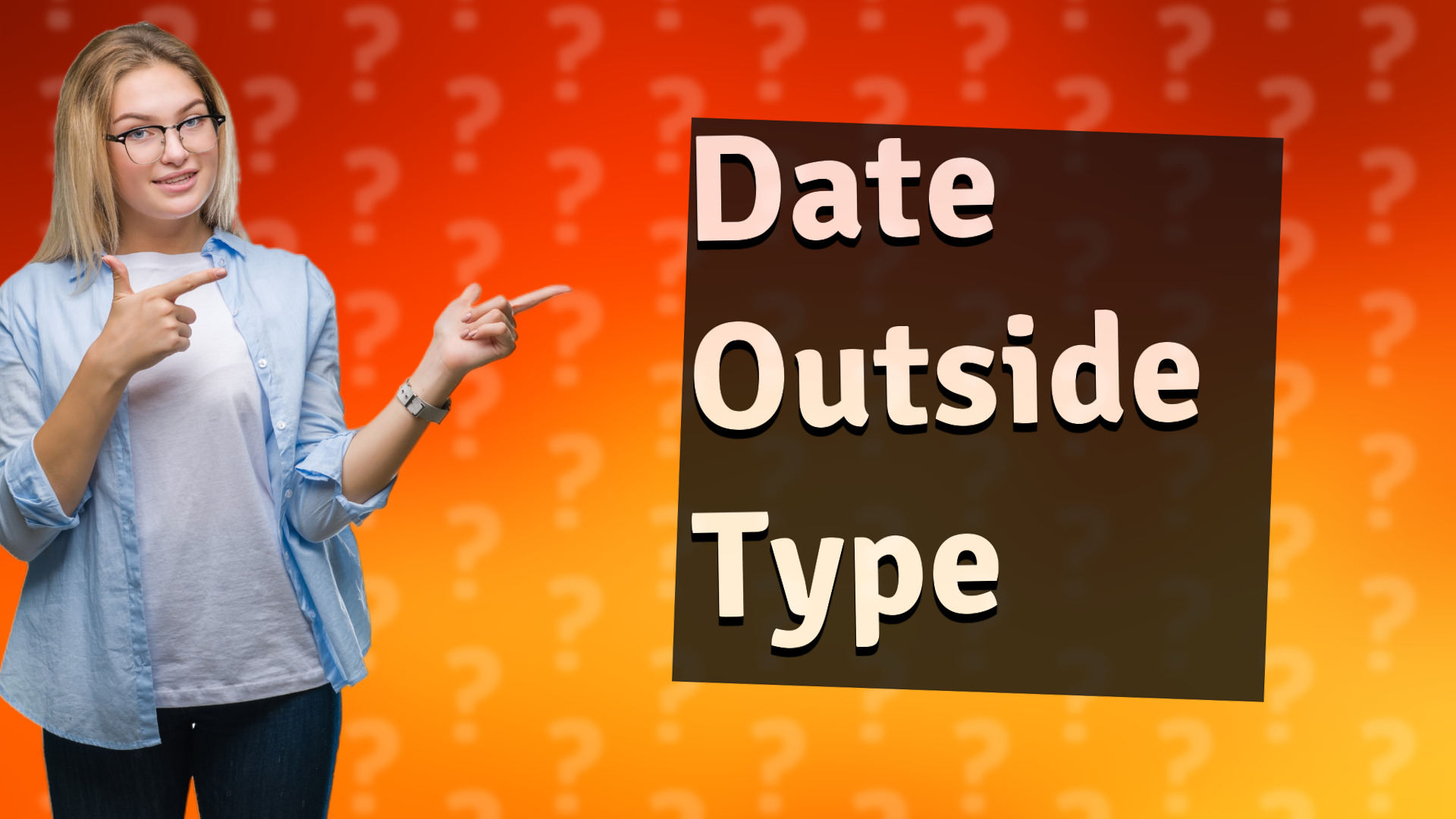 Date Outside Type