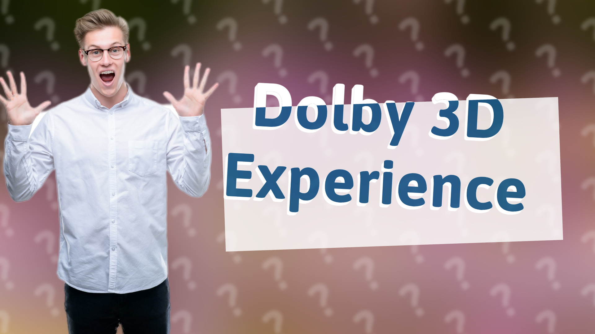 Dolby 3D Experience