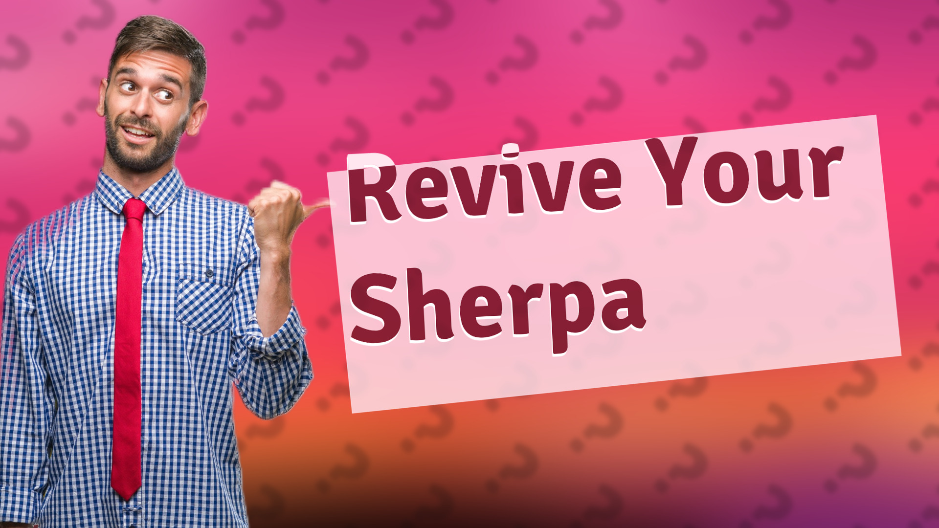 Revive Your Sherpa