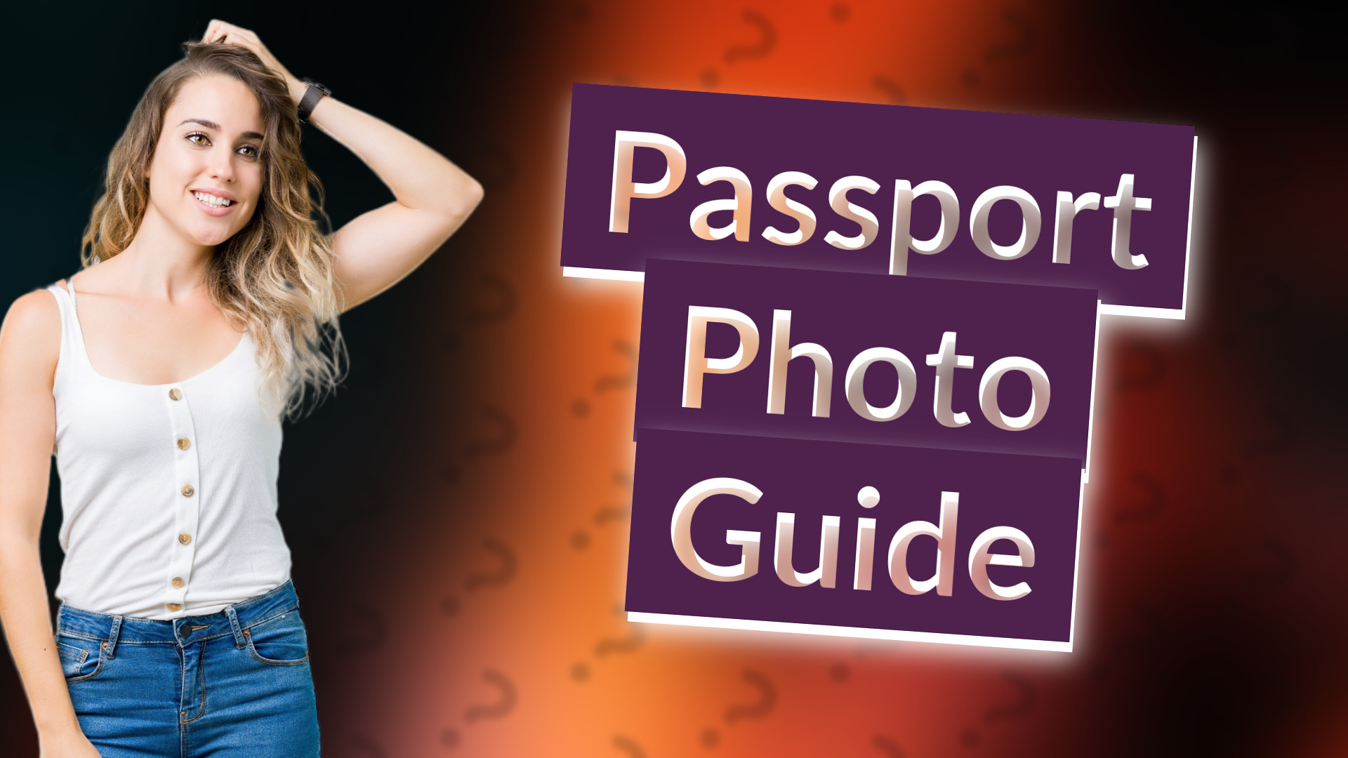 Passport Photo Guide