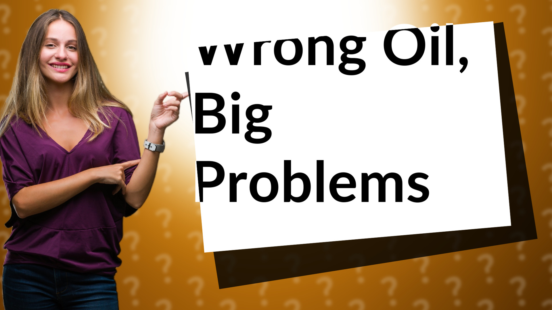 Wrong Oil, Big Problems