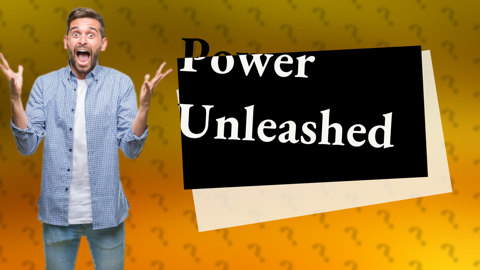Power Unleashed