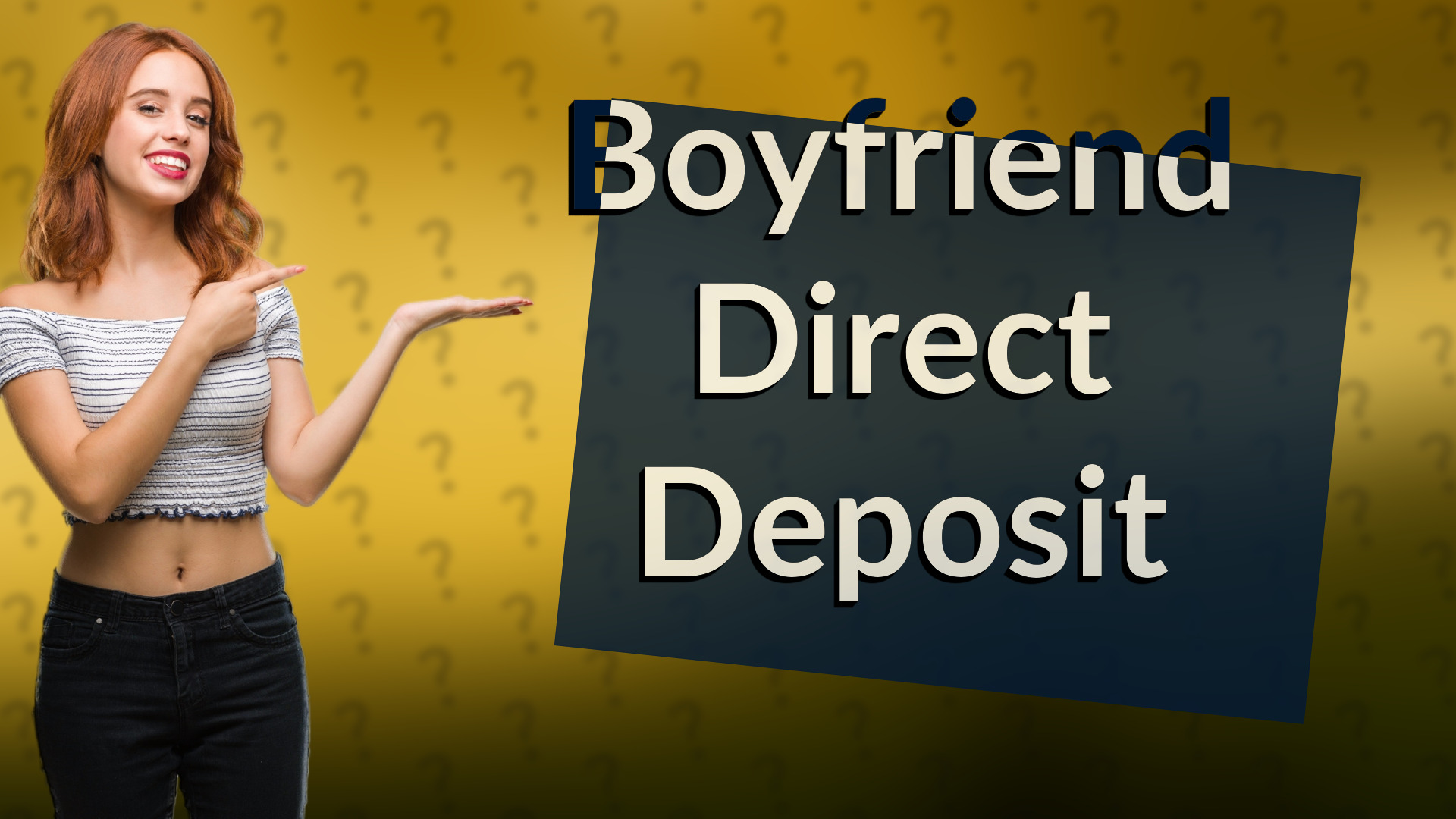 Boyfriend Direct Deposit